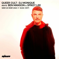 Queer Cult : DJ Monique invite Ben Manson & Spikey Lee - 25 Mars 2023