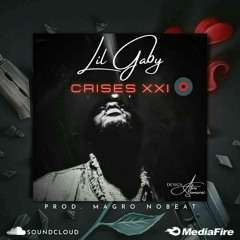 Lil Gaby- Crises XXI [Prod. Magro NoBeat].mp3