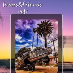 Lovers & Friends Vol1
