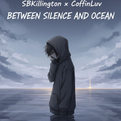 Between Silence and Ocean (prod. melorium)