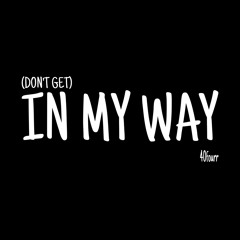 IN MY WAY