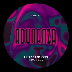 Kelly Cappuccio - Broke Pain [ADUNANZA]