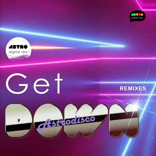 Astrodisco   ¨Get Down¨