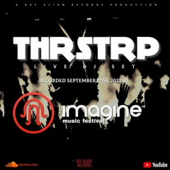 THRSTRP - LIVE AT IMAGINE MUSIC FESTIVAL (2022)