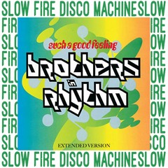 Brothers In Rhythm - Brothers In Rhythm (Such A Good Feeling SFDM Extended)