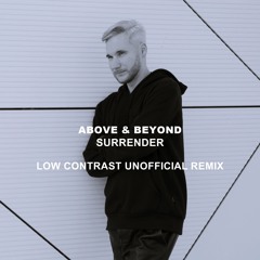 Above & Beyond - Surrender (Low Contrast Unofficial Remix) [FREE DOWNLOAD]