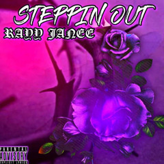 Rayy Janee - Steppin Out