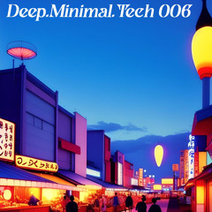 Deep.Minimal.Tech 006