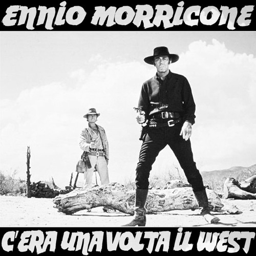 Stream C'era Una Volta Il West by Ennio Morricone | Listen online for free  on SoundCloud