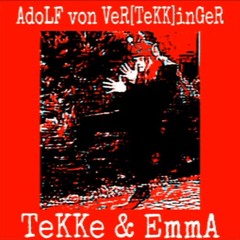 AdoLF von VeR[TeKK]inGeR - TeKKe & EmmA