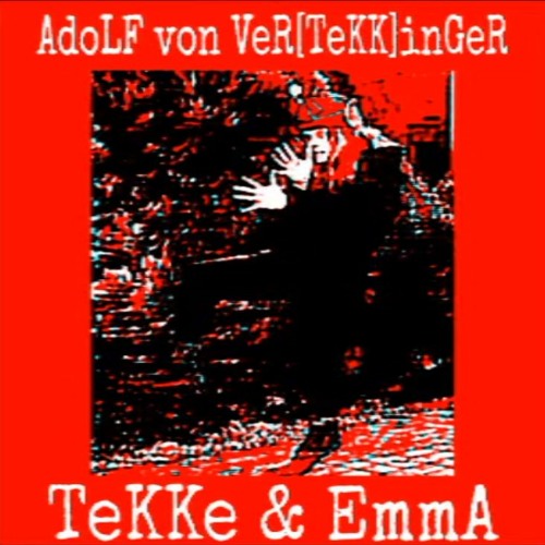 AdoLF von VeR[TeKK]inGeR - TeKKe & EmmA