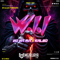 W.I.I ( MG X NO NA MA X KALBO ) #recehTIMNAS