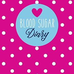 [DOWNLOAD] EPUB 🗸 Blood Sugar Diary: Diabetes Journal for 53 Weeks (Pink) by  A.D. J