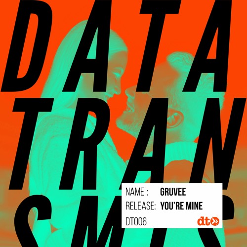 GruVee - You're Mine [Data Transmission]