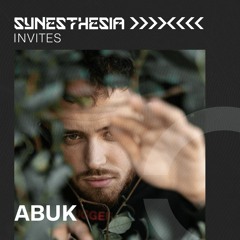 SYNESTHESIA Invites: Abuk | 008