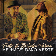 Me Hace Daño Verte (Remix) [feat. El tita salsa urbana]