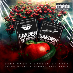 Lady Gaga - Garden of Eden (Diogo Goyaz & Johnny Bass Remix + Intro) - FREE DOWNLOAD