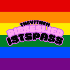 they/them (diesesliedistspass)