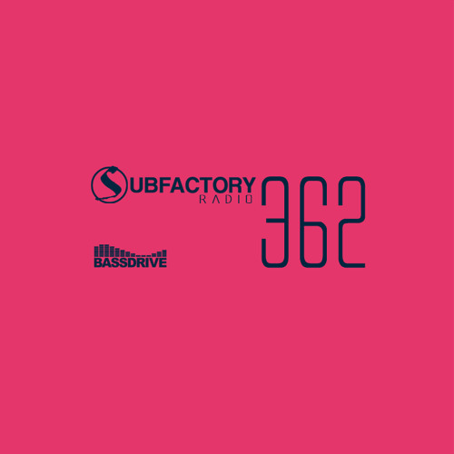 Subfactory Radio #362