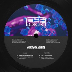 Arman John - Pump That Soundsystem [CEP008]