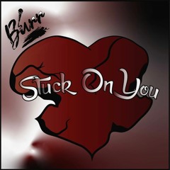 Burr - Stuck On You
