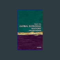 (<E.B.O.O.K.$) ❤ Global Economic History: A Very Short Introduction [PDF,EPuB,AudioBook,Ebook]