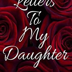 Free read✔ Letters To My Daughter: Guide Journal To Write In (My Life Stories and My Past