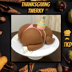 Thanksgiving Twerky 🦃