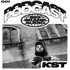 PODCAST SERIES: 001 | KST