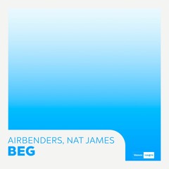 AIRBENDERS, Nat James - BEG