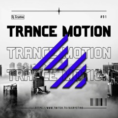 Dj Crystino - Trance Motion #91