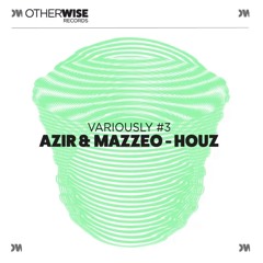 Azir & Mazzeo - Houz [Otherwise Records]
