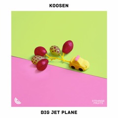 Koosen - Big Jet Plane