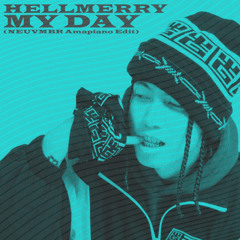 Hellmerry - My Day (NEUVMBR Edit) [FREE DL]