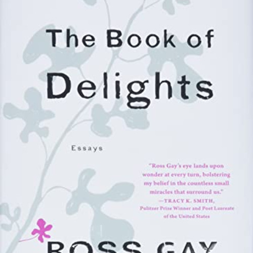 ACCESS EBOOK 🎯 The Book of Delights: Essays by  Ross Gay EBOOK EPUB KINDLE PDF