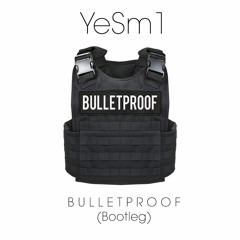 Bulletproof (Bootleg)
