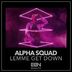 Alpha Squad - Lemme Get Down (Extended Mix)