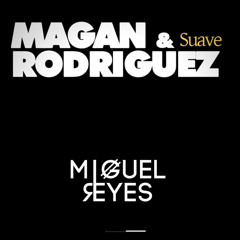 Magan & Rodriguez - Suave (Miguel Reyes Remix)// Click On Buy For Free Download!