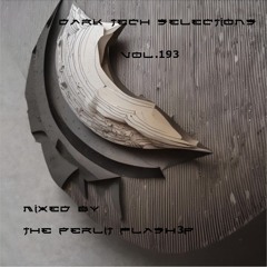Dark Tech Selections 193 [Vinly Only Mix]