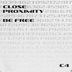 INCOMING : CLOSE PROXIMITY - Be Free #CONTR4ST
