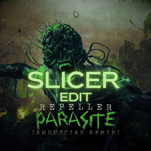 Repeller - Parasite (Amduscias Remix) (Slicer Edit) {FREE DL}