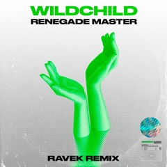 Wildchild - Renegade Master (Ravek Remix)