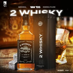 2 whiskey (feat. Kweku Flick & Medikal)