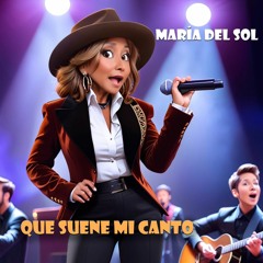 Maria Del Sol - Que Suene Mi Canto