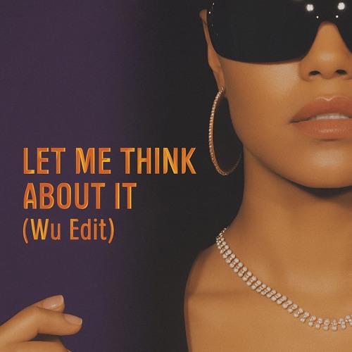 Let me think about it (Wu Edit) [FREE DOWNLOAD]