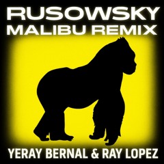 Rusowsky - Malibu Remix  Yeray Bernal & Ray Lopez