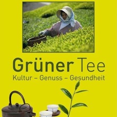 pdf Grüner Tee: Kultur - Genuss - Gesundheit
