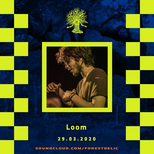 Forestdelic Curfew〔Part 7〕◉ LOOM ◉