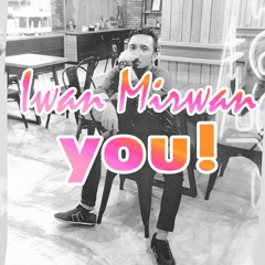 Iwan Mirwan - you!