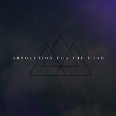 Absolution For The Dead